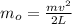 m_o = \frac{mv^2}{2L}