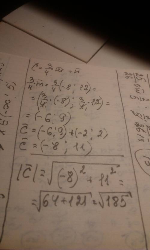 Найдите координаты и длину вектора c, если с = 3/4m+n; m(-8; 12) n(-2; 2)