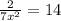 \frac{2}{7 x^{2} }= 14