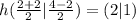 h( \frac{2 + 2}{2} | \frac{4 - 2}{2} ) = (2 | 1)