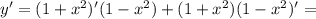 y'=(1+x^2)'(1-x^2)+(1+x^2)(1-x^2)'=