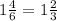 1\frac{4}{6} = 1\frac{2}{3}