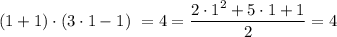 (1+1)\cdot (3\cdot 1-1)~=4=\dfrac{2\cdot 1^2+5\cdot 1+1}{2}=4