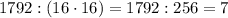 1792 : (16 \cdot 16) = 1792 : 256 = 7