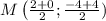 M\left( \frac{2+0}{2}; \frac{-4+4}{2}\rirgt)