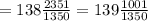 = 138 \frac{2351}{1350} = 139\frac{1001}{1350}