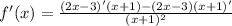 f'(x)= \frac{(2x-3)'(x+1)-(2x-3)(x+1)'}{(x+1)^2}