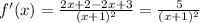 f'(x)= \frac{2x+2-2x+3}{(x+1)^2} = \frac{5}{(x+1)^2}