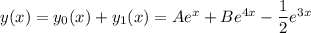 y(x)=y_0(x)+y_1(x)=Ae^{x}+Be^{4x}-\dfrac12e^{3x}