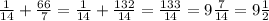 \frac{1}{14} + \frac{66}{7} = \frac{1}{14} + \frac{132}{14} = \frac{133}{14}= 9 \frac{7}{14} =9 \frac{1}{2}