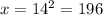 x=14^2=196