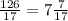 \frac{126}{17} = 7 \frac{7}{17}