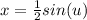 x = \frac{1}{2} sin(u)