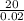 \frac{20}{0.02}