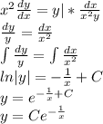 x^2\frac{dy}{dx}=y|*\frac{dx}{x^2y}\\\frac{dy}{y}=\frac{dx}{x^2}\\\int\frac{dy}{y}=\int\frac{dx}{x^2}\\ln|y|=-\frac{1}{x}+C\\y=e^{-\frac{1}{x}+C}\\y=Ce^{-\frac{1}{x}}