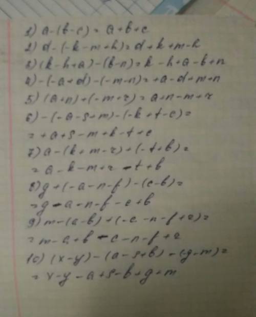 Раскройте скобки 1)a-(b-c) 2)-m+h) 3)(k-h+-n) +-n) 5)(a+n)+(-m+r) -s++t-c) 7)a-(k+m-r)+(-t+b) 8)g+(-