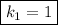 \boxed{k_1=1}