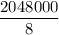 \dfrac{2048000}{8}