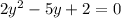 2y^2-5y+2=0