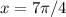 x=7\pi/4