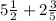 5\frac{1}{2} + 2\frac{3}{5}