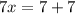 7x=7+7