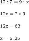 \tt\displaystyle 12:7=9:x\\\\12x=7*9\\\\12x=63\\\\x=5,25