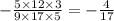 - \frac{5 \times 12 \times 3}{9 \times 17 \times 5} = - \frac{4}{17}