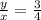 \frac{y}{x} = \frac{3}{4}