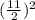 (\frac{11}{2}) ^{2}