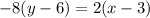 -8(y-6)=2(x-3)