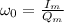 \omega_0 = \frac{I_m}{Q_m}