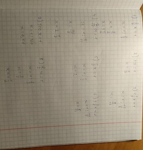 Решите уравнения 1) 2/7x=1 2)9x=1 3)1 5/8x=1 4)7/15x=1 5)1/2x=1 6)3 2/5x=1 7)100x=1 8)2/3x=1