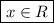 \boxed{x\in R}