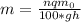 m = \frac{nqm_{0}}{100*gh}