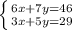 \left \{ {{6x+7y=46} \atop {3x+5y=29}} \right.