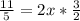 \frac{11}{5}=2x* \frac{3}{2}