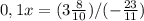 0,1x = (3\frac{8}{10}) /(- \frac{23}{11})