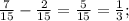 \frac{7}{15} - \frac{2}{15} = \frac{5}{15} = \frac{1}{3} ;