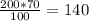 \frac{200*70}{100}=140