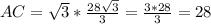 AC=\sqrt{3}*\frac{28\sqrt{3}}{3}= \frac{3*28}{3} =28