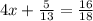 4x+ \frac{5}{13} = \frac{16}{18}