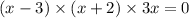 (x - 3) \times (x + 2) \times 3x = 0