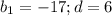 b_1 = -17; d = 6