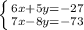 \left \{ {{6x+5y=-27} \atop {7x-8y=-73}} \right.