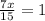 \frac{7x}{15} =1