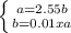 \left \{ {{a=2.55b} \atop {b=0.01xa}} \right.