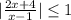 |\frac{2x+4}{x-1} | \leq 1