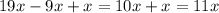 19x-9x+x=10x+x=11x