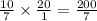 \frac{10}{7} \times \frac{20}{1} = \frac{200}{7}